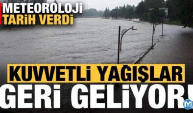 Son dakika: Dikkat, kuvvetli yağışlar geri geliyor! Meteoroloji tarih verdi…