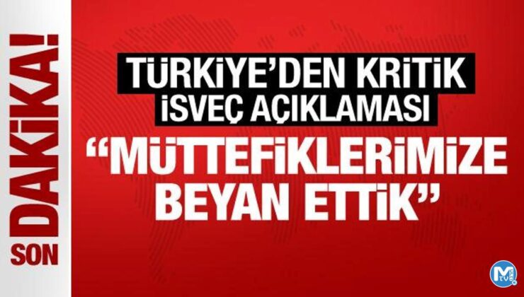Son Dakika… Türkiye’den kritik İsveç açıklaması: Müttefiklerimize beyan ettik!