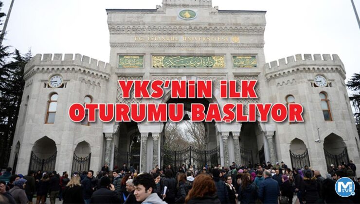 YKS’nin ilk oturumu başlıyor